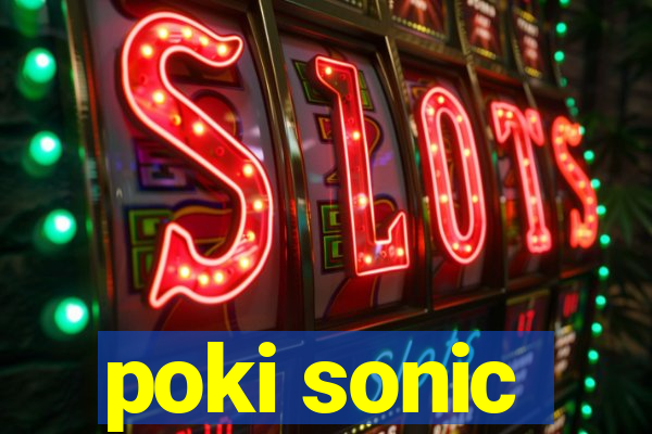 poki sonic